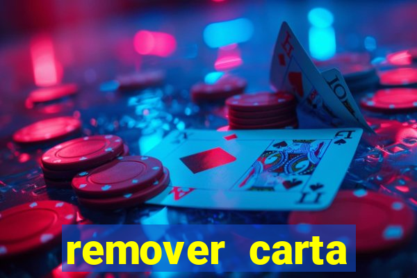 remover carta history reborn